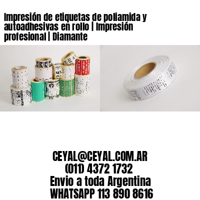 Impresión de etiquetas de poliamida y autoadhesivas en rollo | Impresión profesional | Diamante