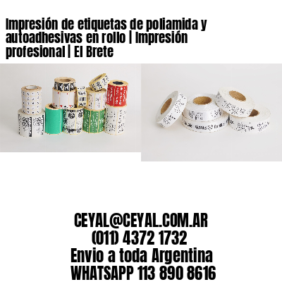 Impresión de etiquetas de poliamida y autoadhesivas en rollo | Impresión profesional | El Brete