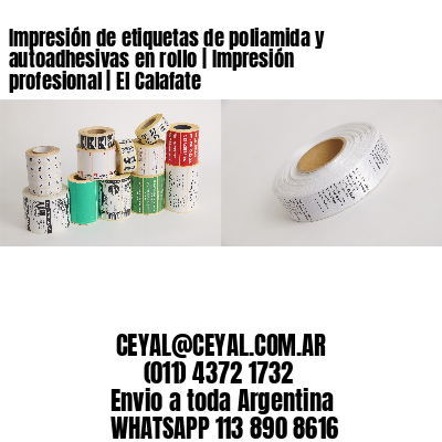 Impresión de etiquetas de poliamida y autoadhesivas en rollo | Impresión profesional | El Calafate