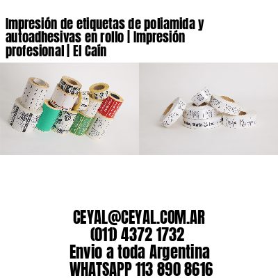 Impresión de etiquetas de poliamida y autoadhesivas en rollo | Impresión profesional | El Caín