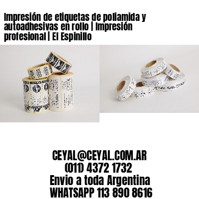 Impresión de etiquetas de poliamida y autoadhesivas en rollo | Impresión profesional | El Espinillo