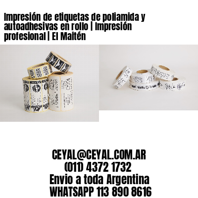 Impresión de etiquetas de poliamida y autoadhesivas en rollo | Impresión profesional | El Maitén