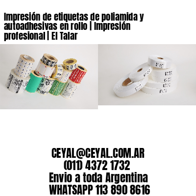 Impresión de etiquetas de poliamida y autoadhesivas en rollo | Impresión profesional | El Talar