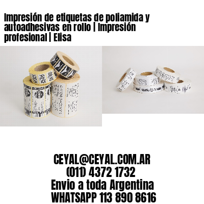 Impresión de etiquetas de poliamida y autoadhesivas en rollo | Impresión profesional | Elisa