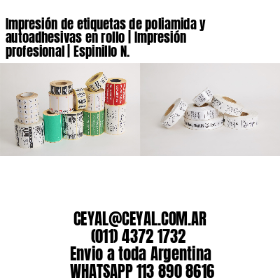 Impresión de etiquetas de poliamida y autoadhesivas en rollo | Impresión profesional | Espinillo N.
