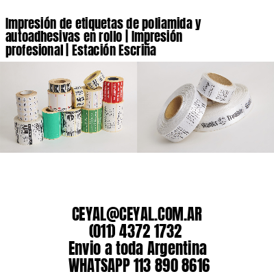 Impresión de etiquetas de poliamida y autoadhesivas en rollo | Impresión profesional | Estación Escriña