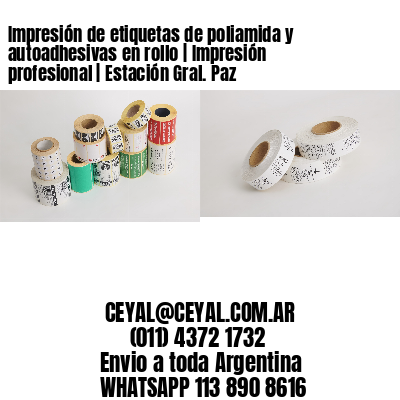 Impresión de etiquetas de poliamida y autoadhesivas en rollo | Impresión profesional | Estación Gral. Paz