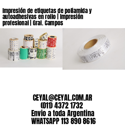Impresión de etiquetas de poliamida y autoadhesivas en rollo | Impresión profesional | Gral. Campos