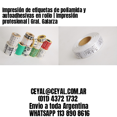 Impresión de etiquetas de poliamida y autoadhesivas en rollo | Impresión profesional | Gral. Galarza