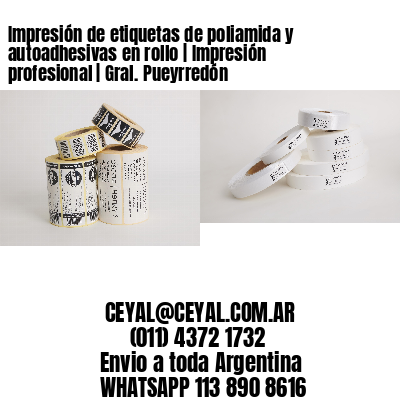 Impresión de etiquetas de poliamida y autoadhesivas en rollo | Impresión profesional | Gral. Pueyrredón