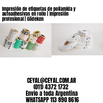 Impresión de etiquetas de poliamida y autoadhesivas en rollo | Impresión profesional | Gödeken
