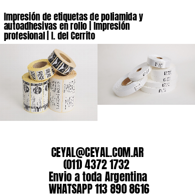 Impresión de etiquetas de poliamida y autoadhesivas en rollo | Impresión profesional | I. del Cerrito