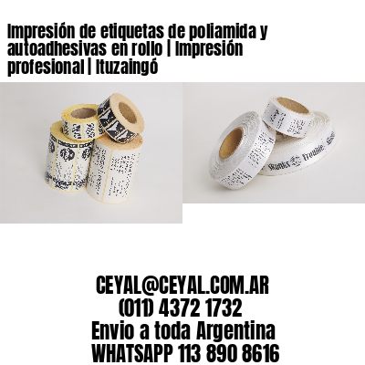 Impresión de etiquetas de poliamida y autoadhesivas en rollo | Impresión profesional | Ituzaingó
