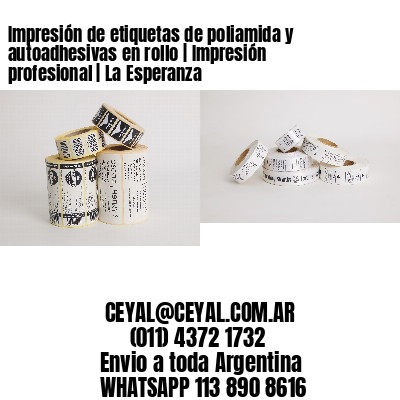 Impresión de etiquetas de poliamida y autoadhesivas en rollo | Impresión profesional | La Esperanza