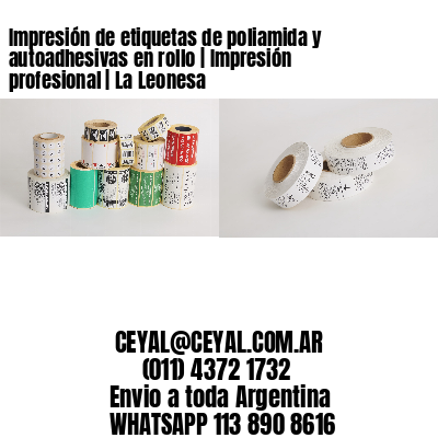 Impresión de etiquetas de poliamida y autoadhesivas en rollo | Impresión profesional | La Leonesa