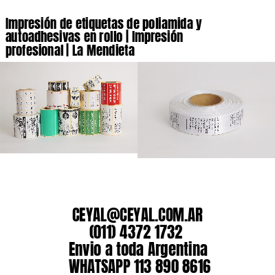 Impresión de etiquetas de poliamida y autoadhesivas en rollo | Impresión profesional | La Mendieta