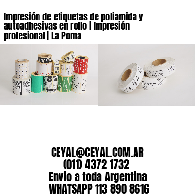 Impresión de etiquetas de poliamida y autoadhesivas en rollo | Impresión profesional | La Poma