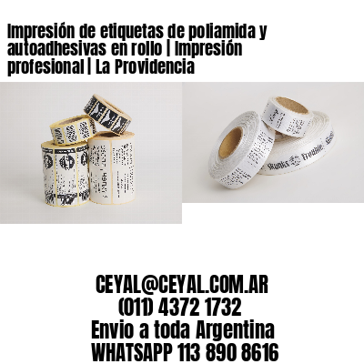 Impresión de etiquetas de poliamida y autoadhesivas en rollo | Impresión profesional | La Providencia