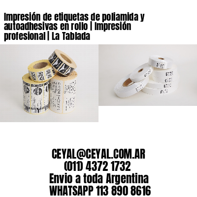Impresión de etiquetas de poliamida y autoadhesivas en rollo | Impresión profesional | La Tablada