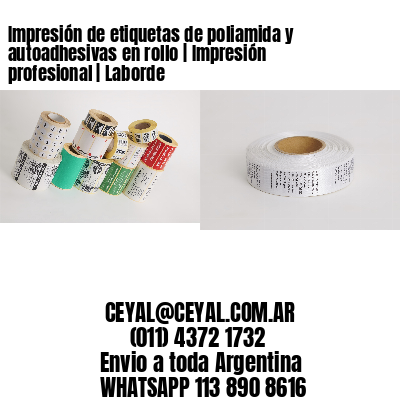 Impresión de etiquetas de poliamida y autoadhesivas en rollo | Impresión profesional | Laborde