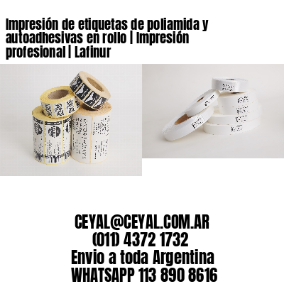 Impresión de etiquetas de poliamida y autoadhesivas en rollo | Impresión profesional | Lafinur