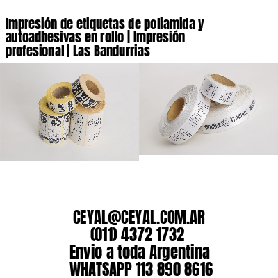Impresión de etiquetas de poliamida y autoadhesivas en rollo | Impresión profesional | Las Bandurrias