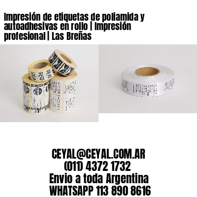 Impresión de etiquetas de poliamida y autoadhesivas en rollo | Impresión profesional | Las Breñas