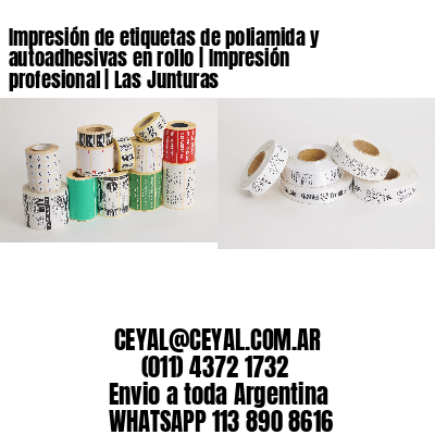 Impresión de etiquetas de poliamida y autoadhesivas en rollo | Impresión profesional | Las Junturas