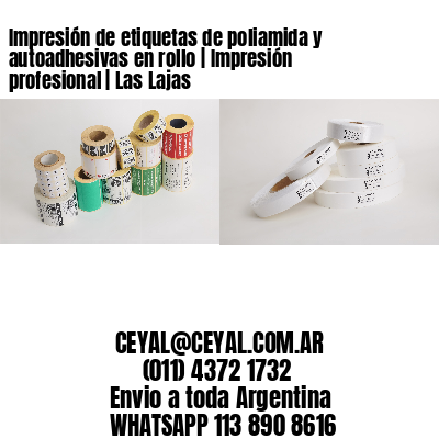 Impresión de etiquetas de poliamida y autoadhesivas en rollo | Impresión profesional | Las Lajas