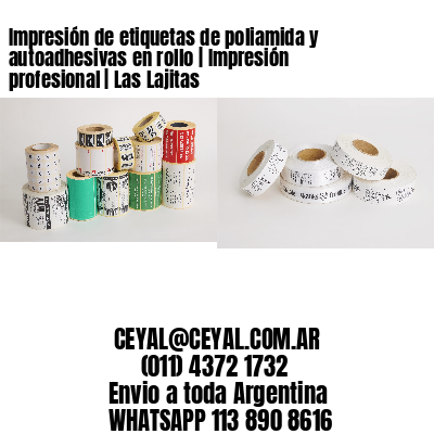 Impresión de etiquetas de poliamida y autoadhesivas en rollo | Impresión profesional | Las Lajitas