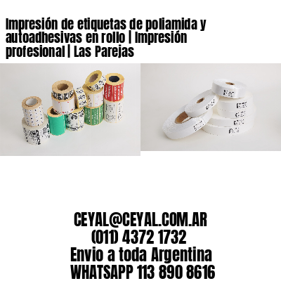 Impresión de etiquetas de poliamida y autoadhesivas en rollo | Impresión profesional | Las Parejas