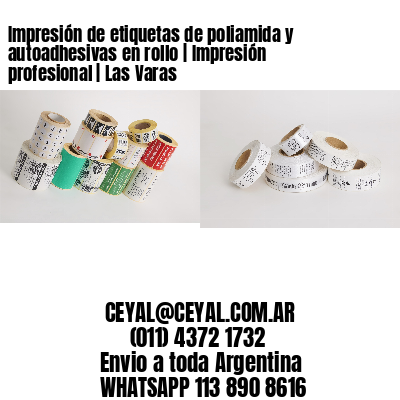 Impresión de etiquetas de poliamida y autoadhesivas en rollo | Impresión profesional | Las Varas