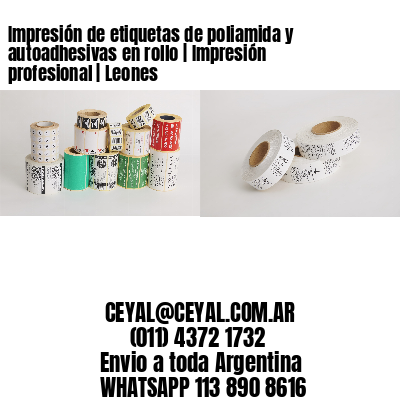 Impresión de etiquetas de poliamida y autoadhesivas en rollo | Impresión profesional | Leones