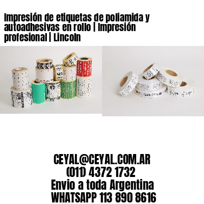 Impresión de etiquetas de poliamida y autoadhesivas en rollo | Impresión profesional | Lincoln