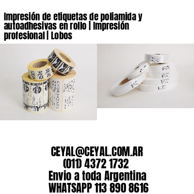 Impresión de etiquetas de poliamida y autoadhesivas en rollo | Impresión profesional | Lobos