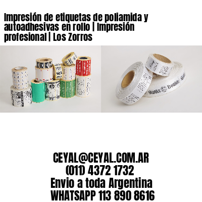 Impresión de etiquetas de poliamida y autoadhesivas en rollo | Impresión profesional | Los Zorros