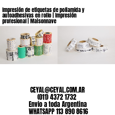 Impresión de etiquetas de poliamida y autoadhesivas en rollo | Impresión profesional | Maisonnave