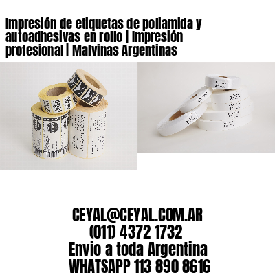 Impresión de etiquetas de poliamida y autoadhesivas en rollo | Impresión profesional | Malvinas Argentinas