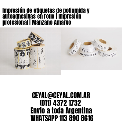 Impresión de etiquetas de poliamida y autoadhesivas en rollo | Impresión profesional | Manzano Amargo