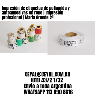 Impresión de etiquetas de poliamida y autoadhesivas en rollo | Impresión profesional | María Grande 2ª