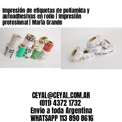 Impresión de etiquetas de poliamida y autoadhesivas en rollo | Impresión profesional | María Grande