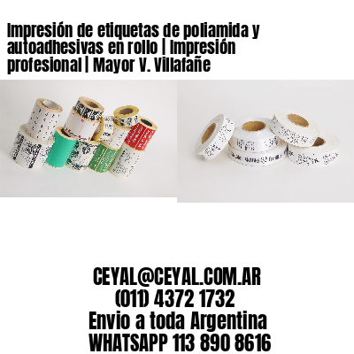 Impresión de etiquetas de poliamida y autoadhesivas en rollo | Impresión profesional | Mayor V. Villafañe