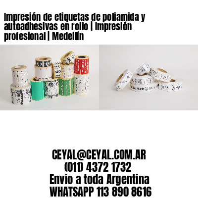 Impresión de etiquetas de poliamida y autoadhesivas en rollo | Impresión profesional | Medellín