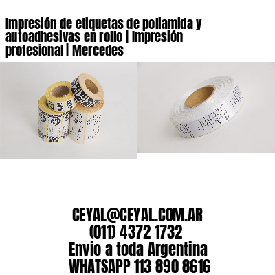 Impresión de etiquetas de poliamida y autoadhesivas en rollo | Impresión profesional | Mercedes