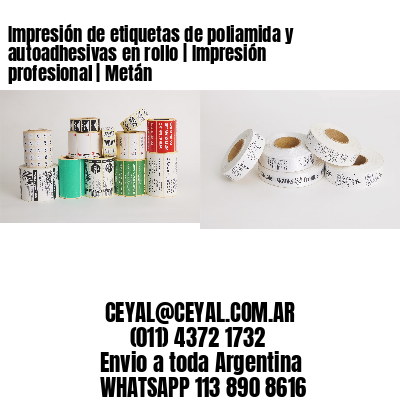 Impresión de etiquetas de poliamida y autoadhesivas en rollo | Impresión profesional | Metán