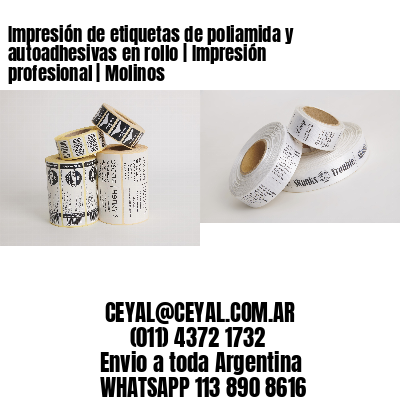 Impresión de etiquetas de poliamida y autoadhesivas en rollo | Impresión profesional | Molinos