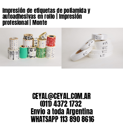 Impresión de etiquetas de poliamida y autoadhesivas en rollo | Impresión profesional | Monte