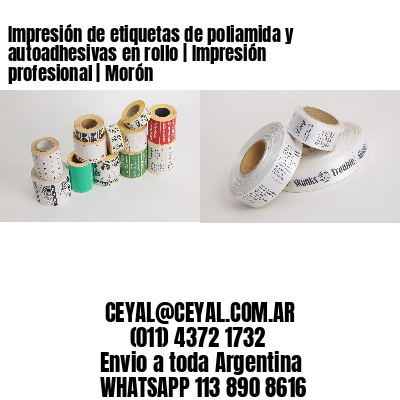 Impresión de etiquetas de poliamida y autoadhesivas en rollo | Impresión profesional | Morón