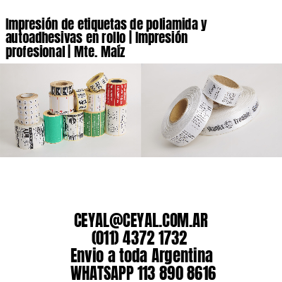Impresión de etiquetas de poliamida y autoadhesivas en rollo | Impresión profesional | Mte. Maíz