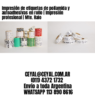 Impresión de etiquetas de poliamida y autoadhesivas en rollo | Impresión profesional | Mte. Ralo